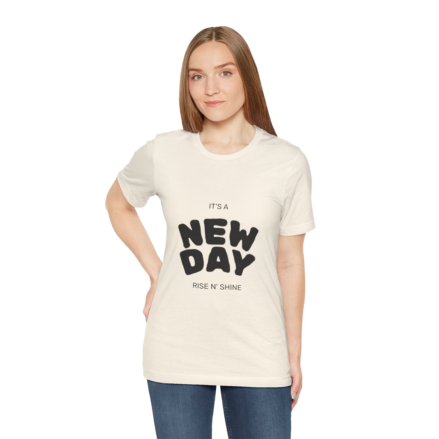 New Day Tee — "It's a New Day, Rise N' Shine" Positive Graphic T-Shirt