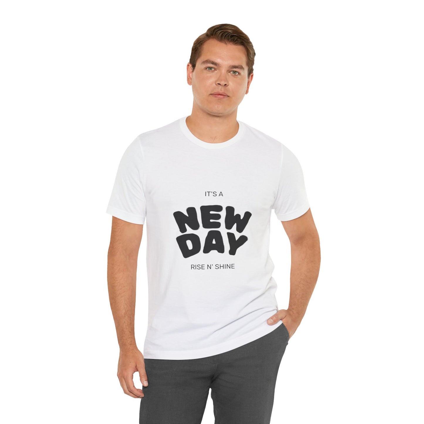 New Day Tee — "It's a New Day, Rise N' Shine" Positive Graphic T-Shirt