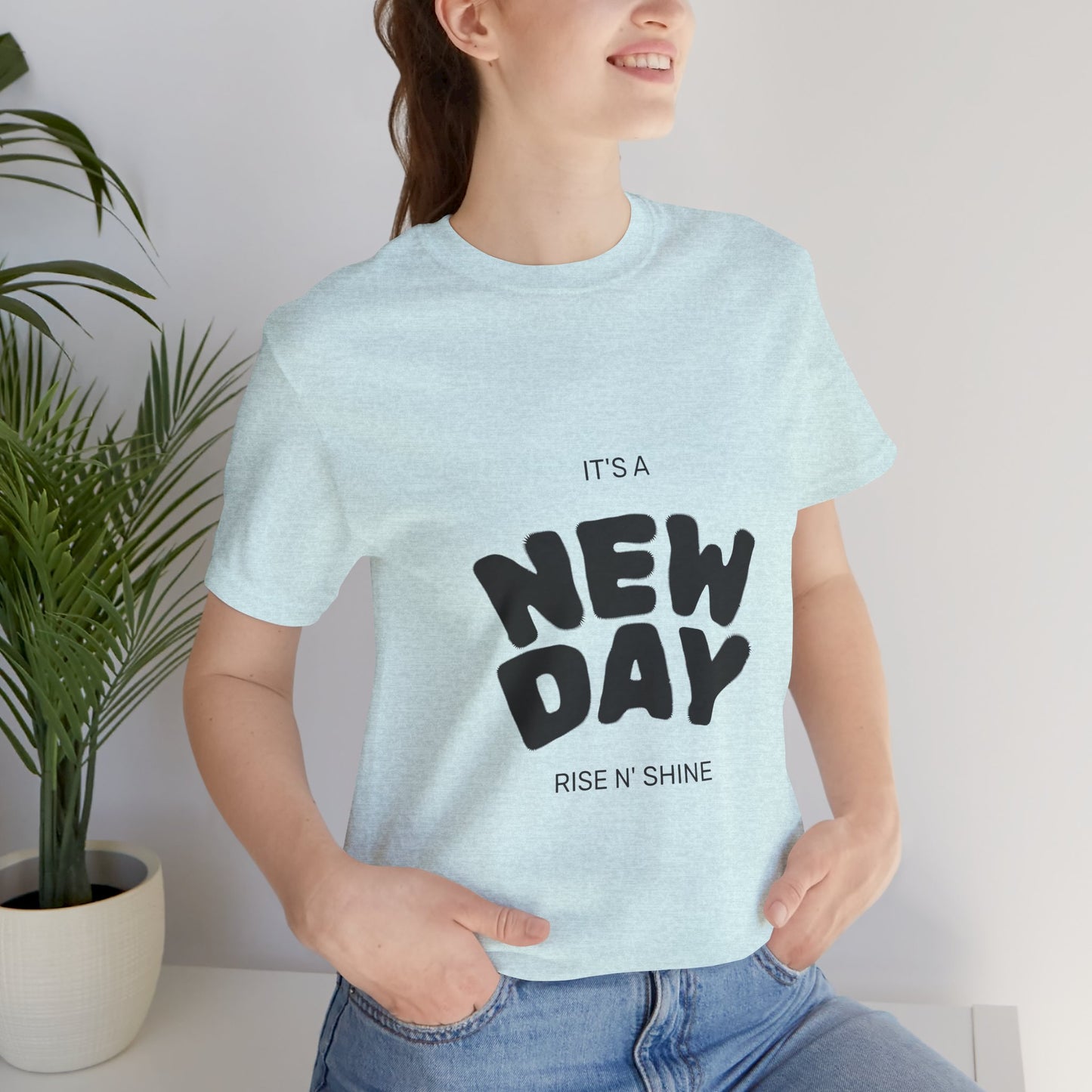 New Day Tee — "It's a New Day, Rise N' Shine" Positive Graphic T-Shirt