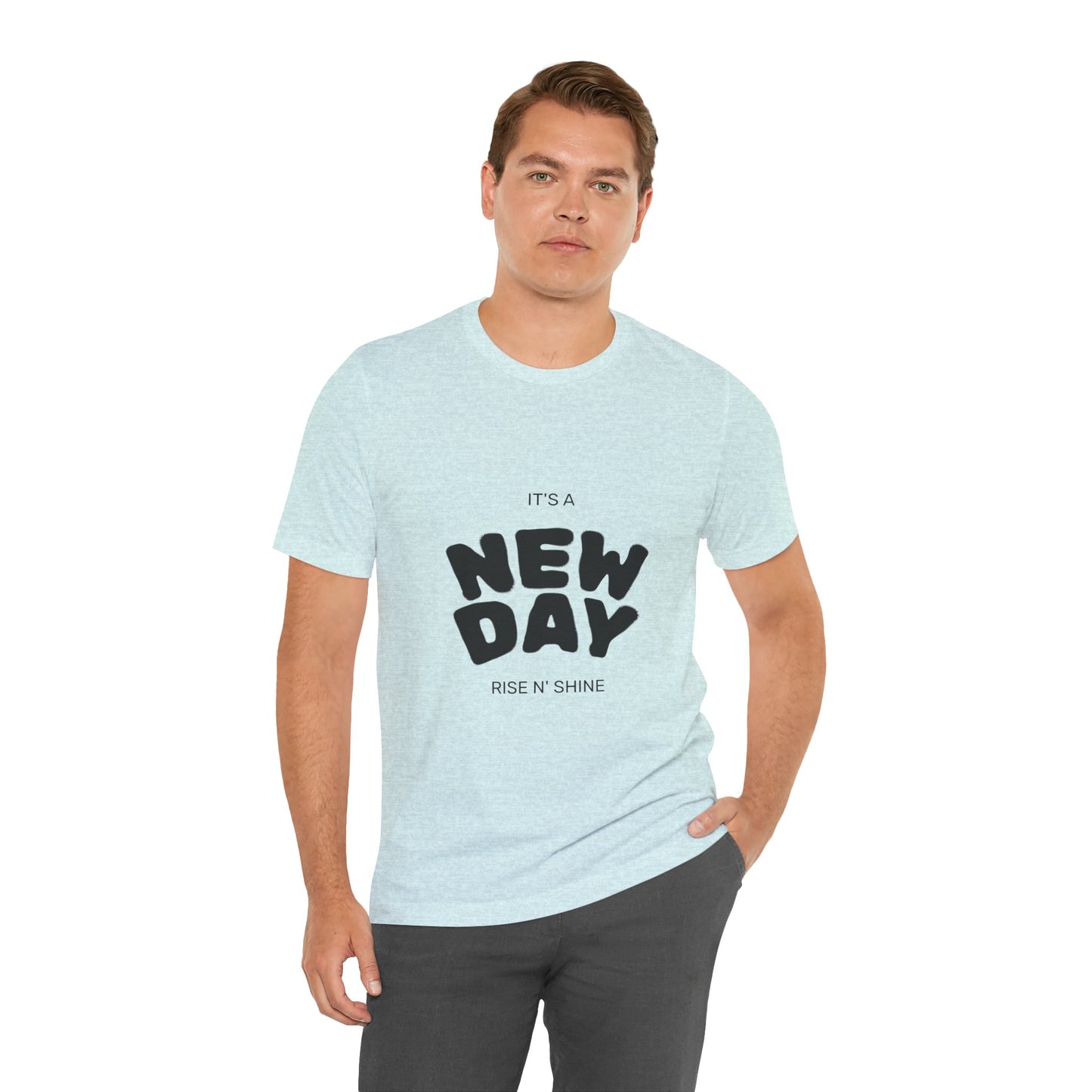 New Day Tee — "It's a New Day, Rise N' Shine" Positive Graphic T-Shirt