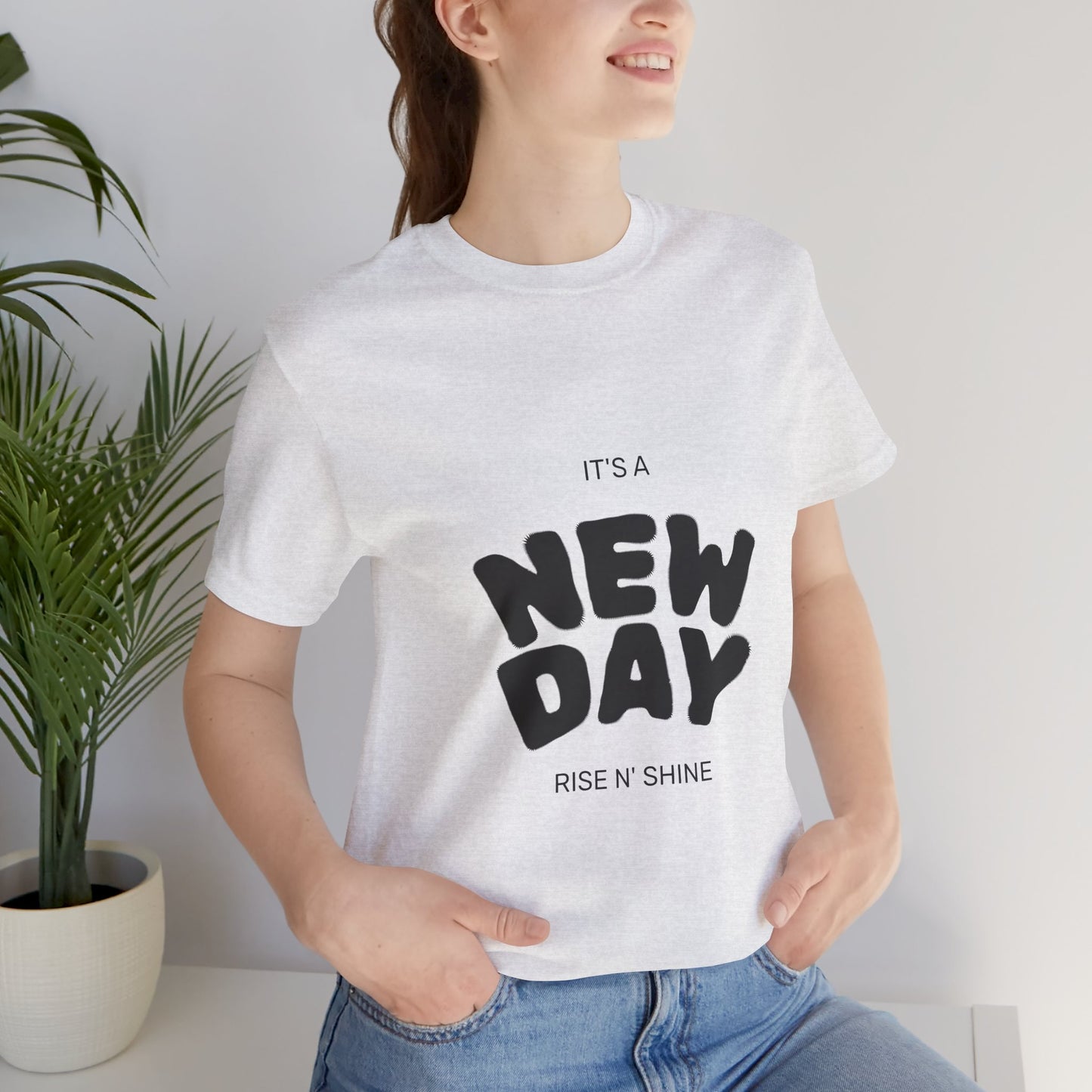 New Day Tee — "It's a New Day, Rise N' Shine" Positive Graphic T-Shirt