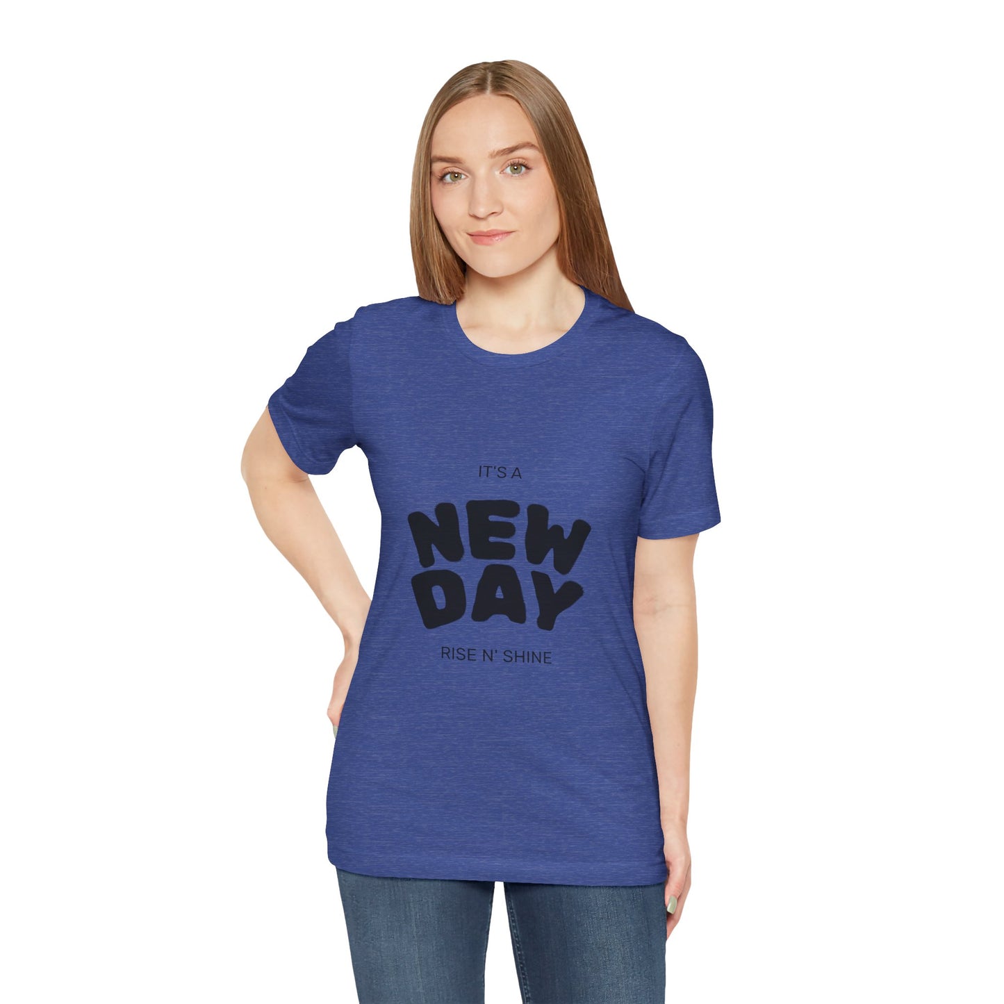 New Day Tee — "It's a New Day, Rise N' Shine" Positive Graphic T-Shirt