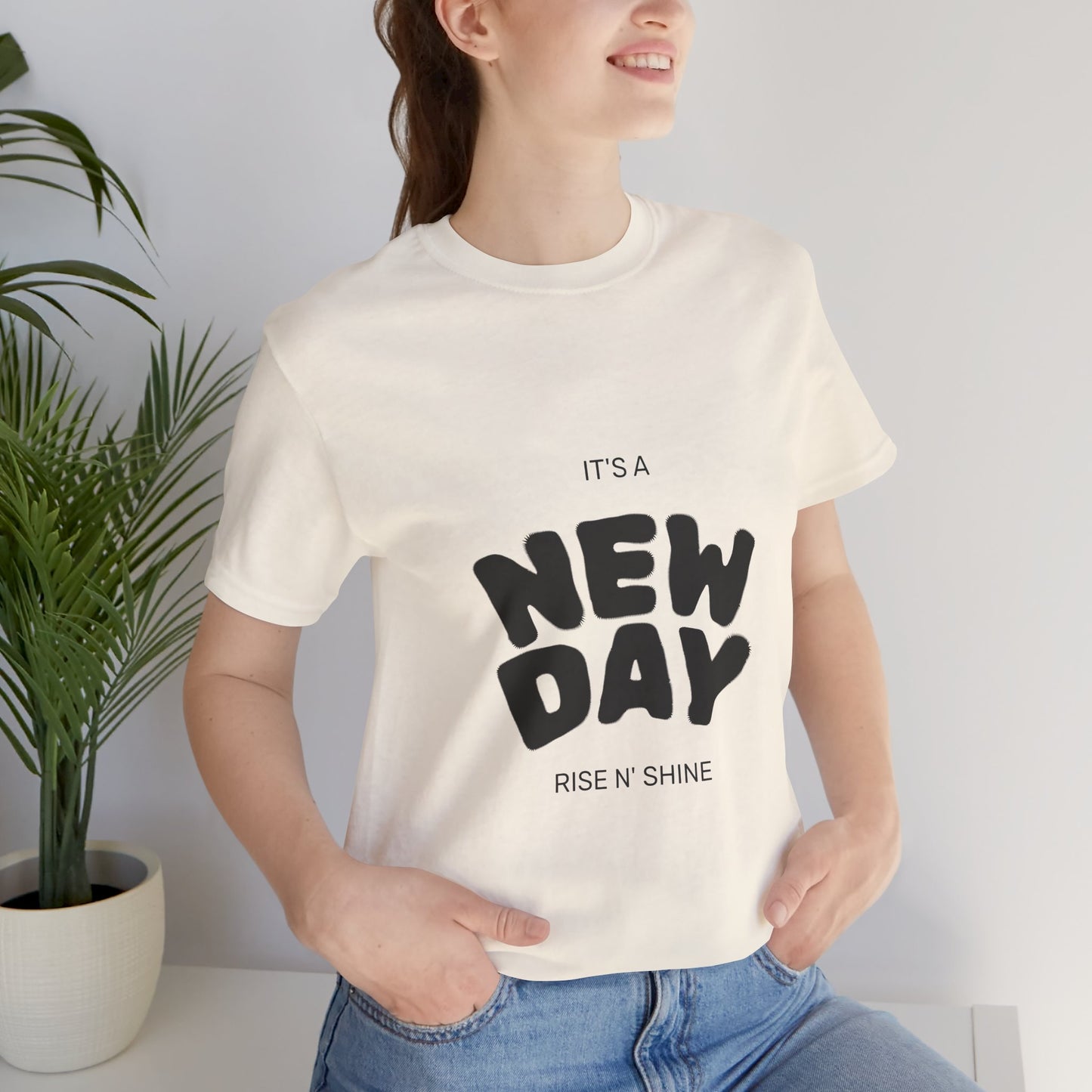 New Day Tee — "It's a New Day, Rise N' Shine" Positive Graphic T-Shirt