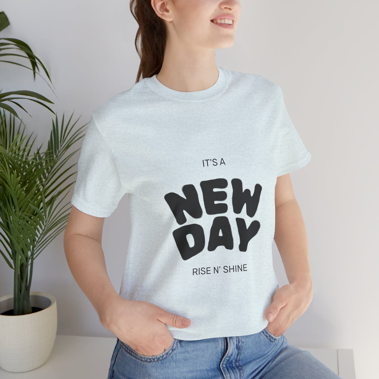 New Day Tee — "It's a New Day, Rise N' Shine" Positive Graphic T-Shirt