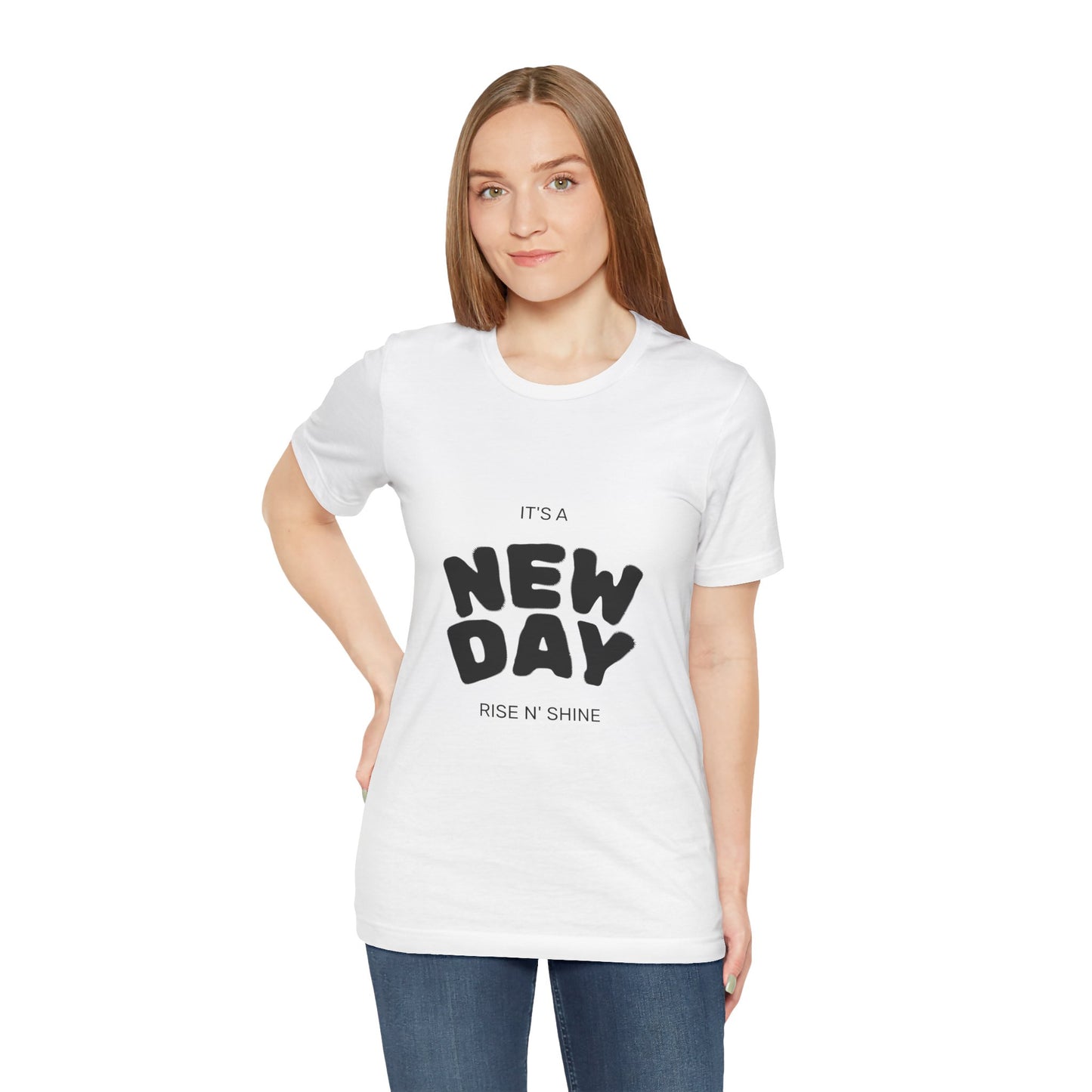 New Day Tee — "It's a New Day, Rise N' Shine" Positive Graphic T-Shirt