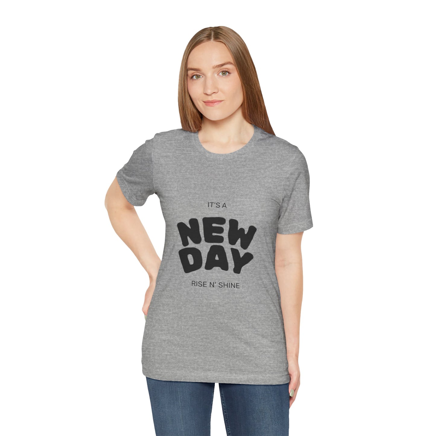 New Day Tee — "It's a New Day, Rise N' Shine" Positive Graphic T-Shirt