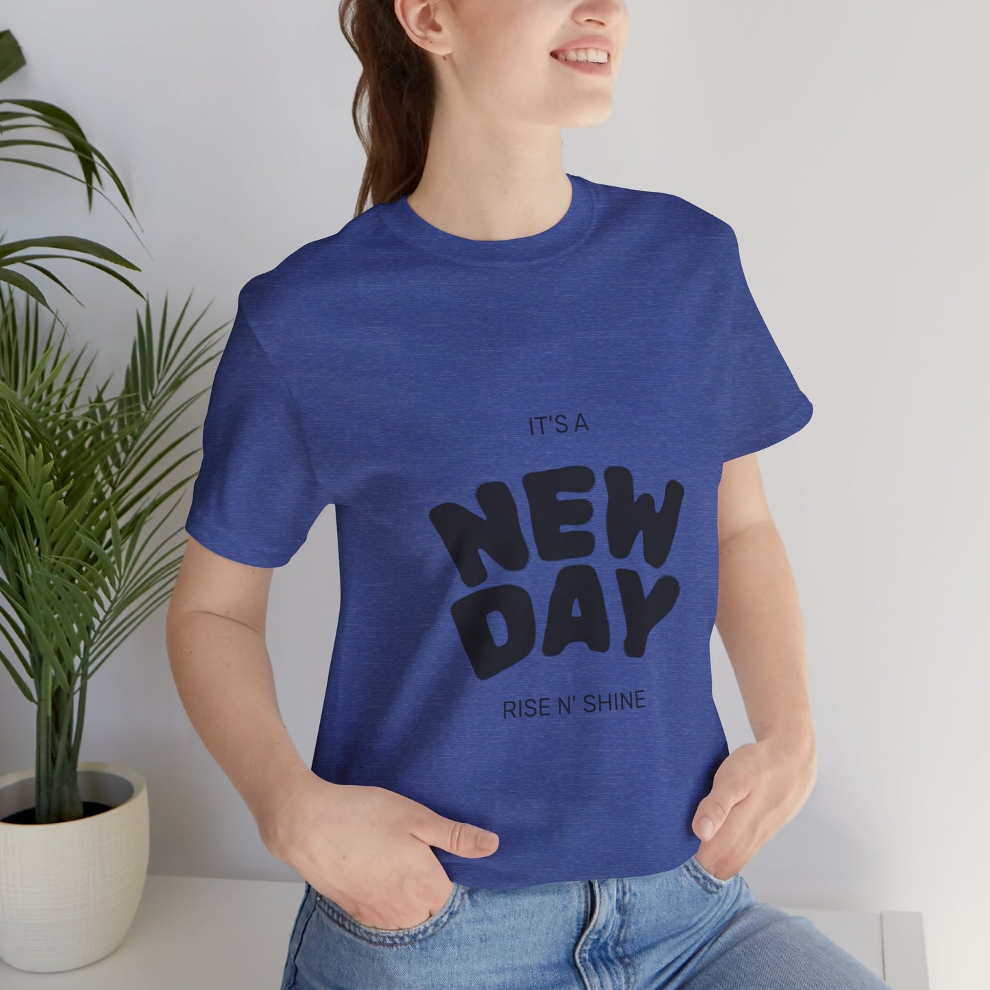 New Day Tee — "It's a New Day, Rise N' Shine" Positive Graphic T-Shirt